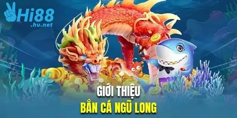 Bắn Cá Ngũ Long Hi88 sở hữu đồ hoạ sắc nét