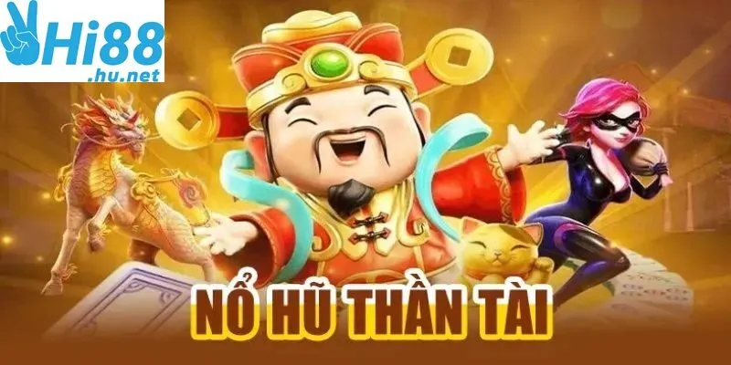 Nắm chắc luật chơi nổ hũ thần tài