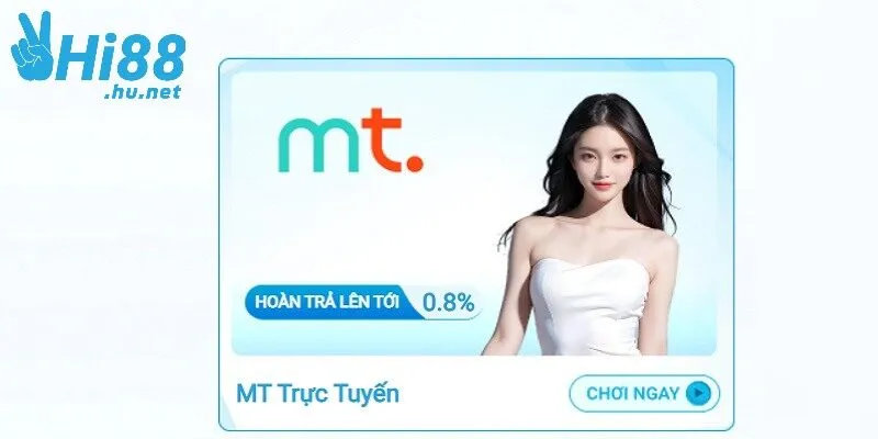 Tổng quan về sảnh cược MT Casino Hi88