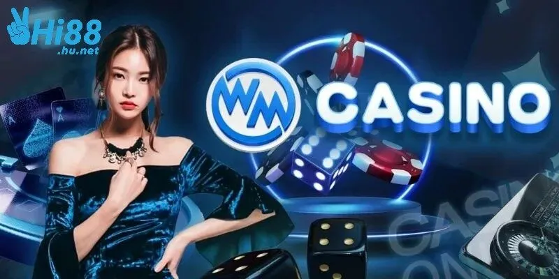 WM Casino HI88: Không gian giải trí siêu chân thực